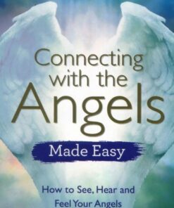 Connecting with the Angels - Kyle Gray. ;ade Easy. How to See, Hear and Feel Your Angels. 188 sider. ISBN NR.978-1-78817-208-0