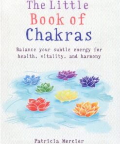 The Little Book of Chakras - Patricia Mercier. 96 sider. ISBN NR. 978-856775-370-8