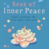 The Little Book of Inner Peace - Ashley Davis Bush. 96 sider. ISBN NR. 978-185675-367-8 Simple practices for less angst, more calm