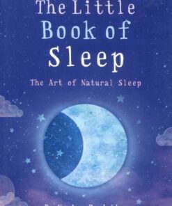 The Little Book of Sleep - Dr. Nerina Ramlakhan. The Art of Natural Sleep. 96 sider. ISBN NR. 978-1-85675-383-8