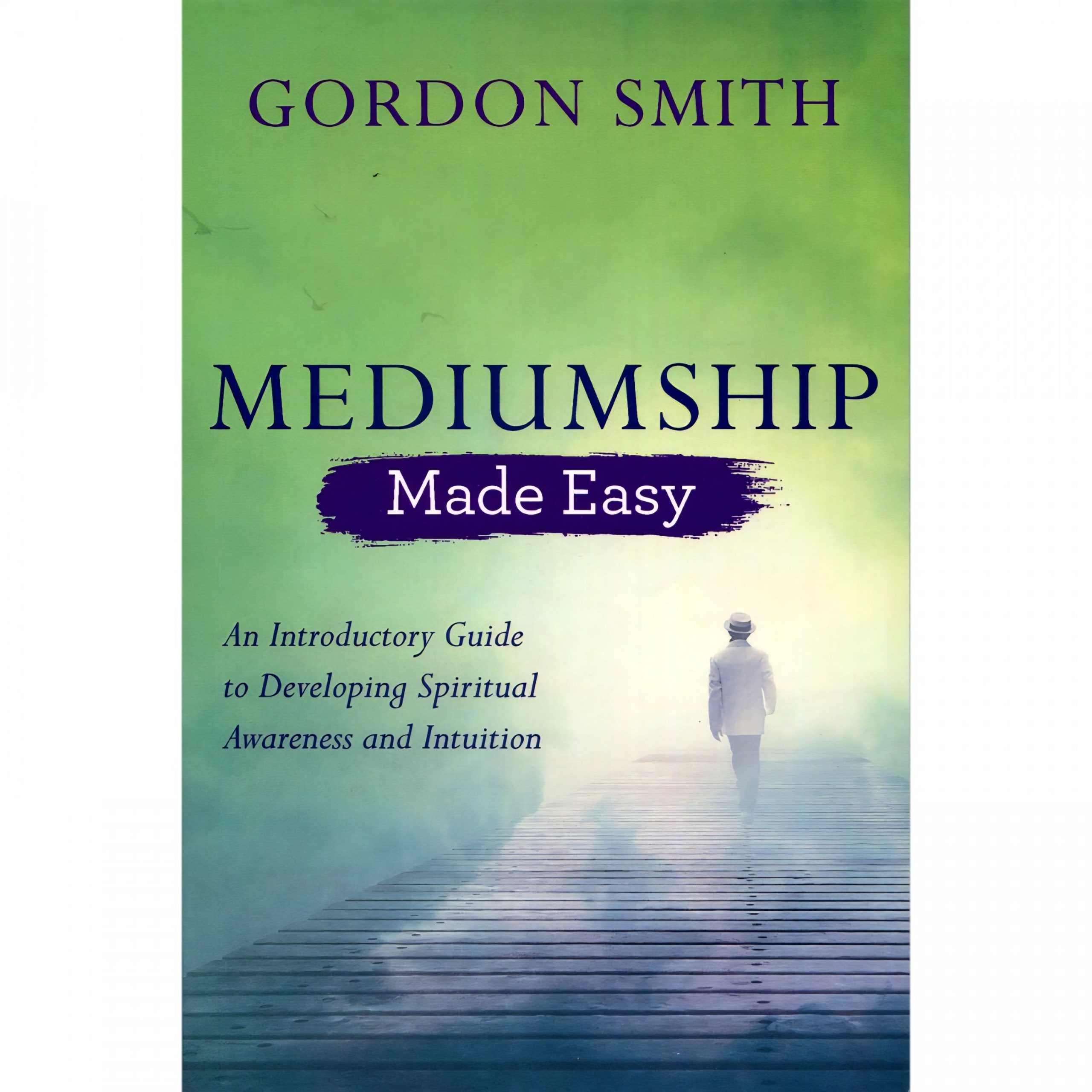 Mediumship Made Easy - Gordon Smith