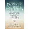 Making the Afterlife Connection - Suzanne Gisemann